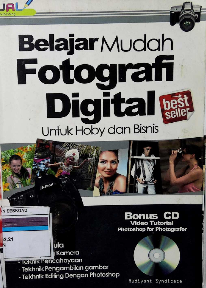 Belajar Mudah Fotografi Digital Untuk Hobby Dan Bisnis